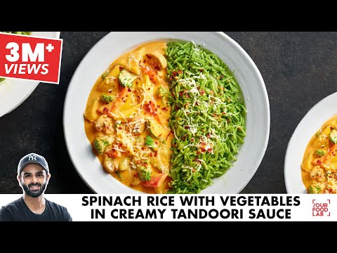 Veggies in Tandoori Sauce with Spinach Rice | तंदूरी वेजीस और पालक राइस | Chef Sanjyot Keer